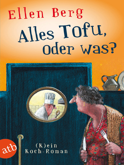 Title details for Alles Tofu, oder was? by Ellen Berg - Available